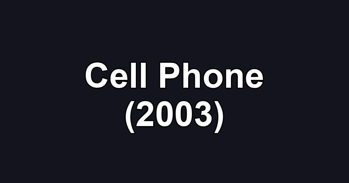 Cell Phone (2003)