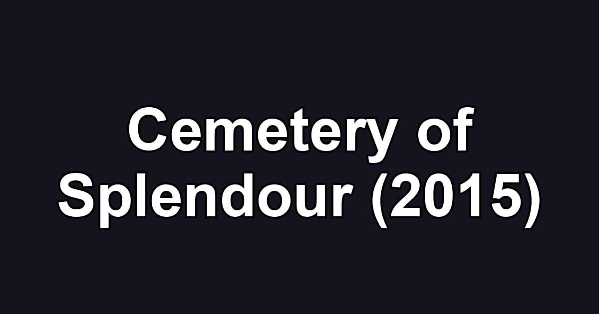 Cemetery of Splendour (2015)