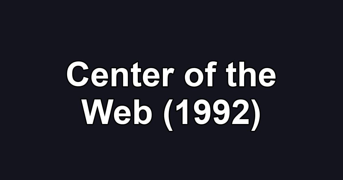 Center of the Web (1992)