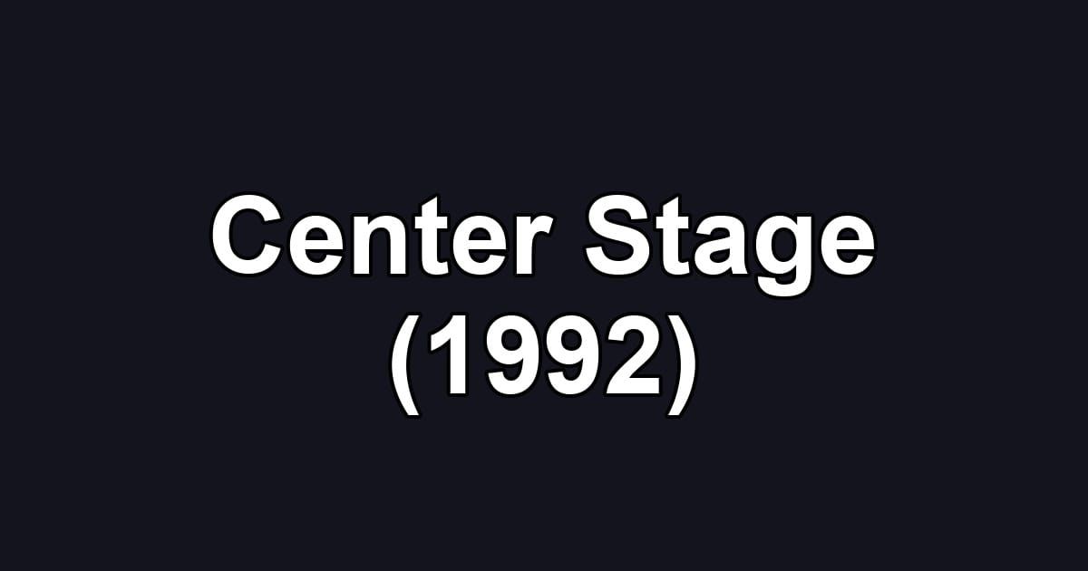 Center Stage (1992)