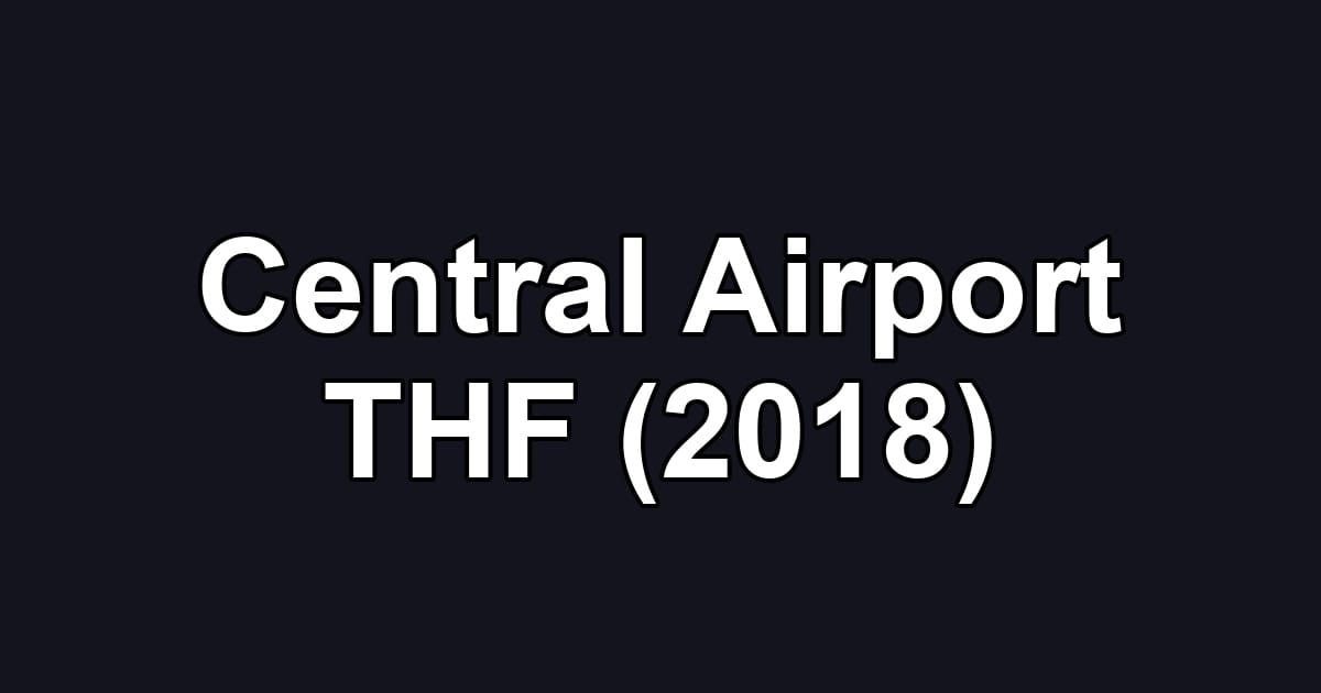 Central Airport THF (2018)