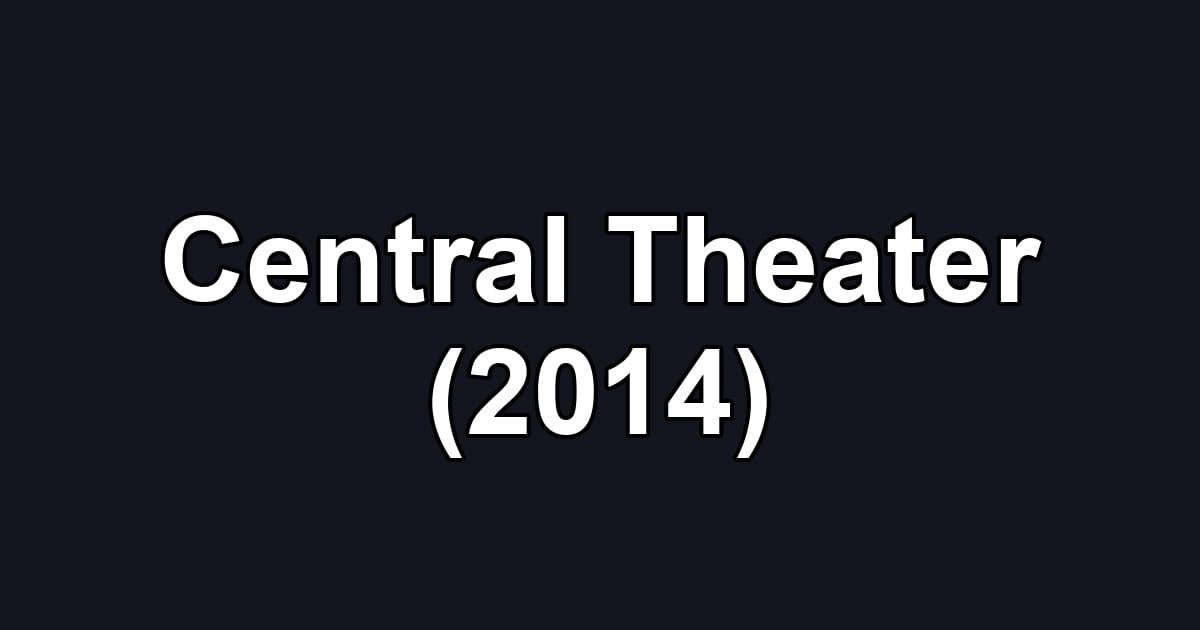 Central Theater (2014)