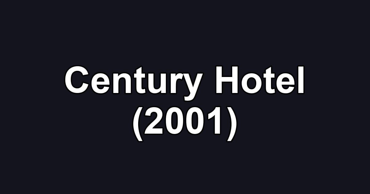 Century Hotel (2001)