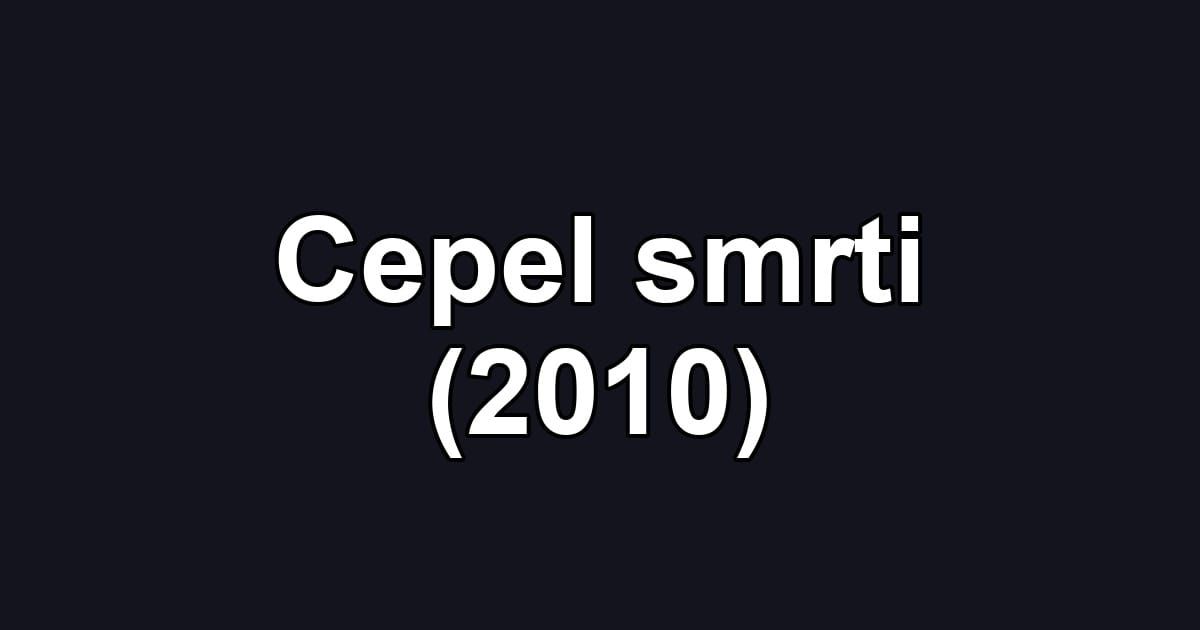Cepel smrti (2010)