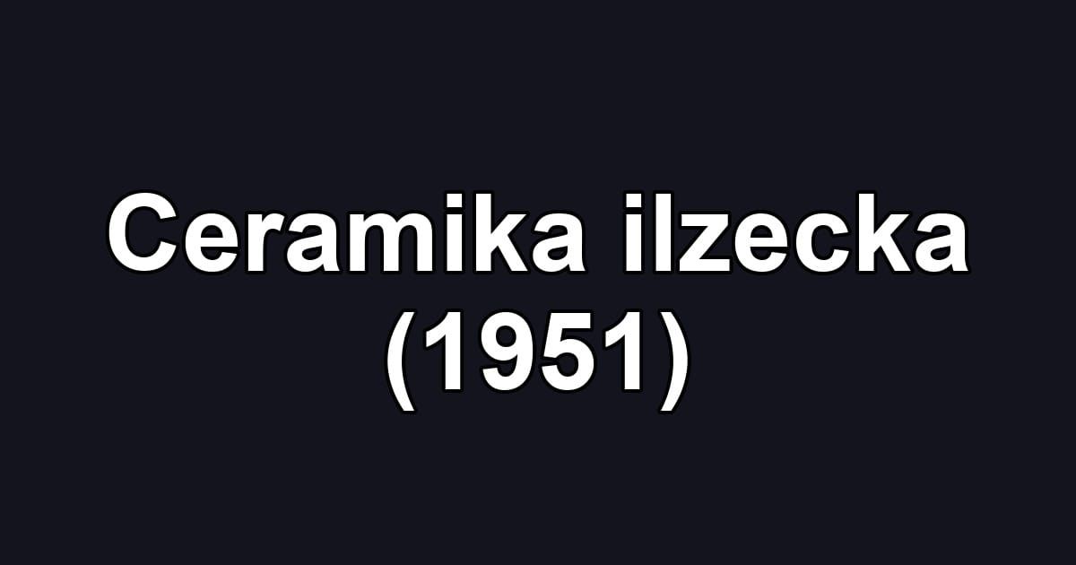 Ceramika ilzecka (1951)