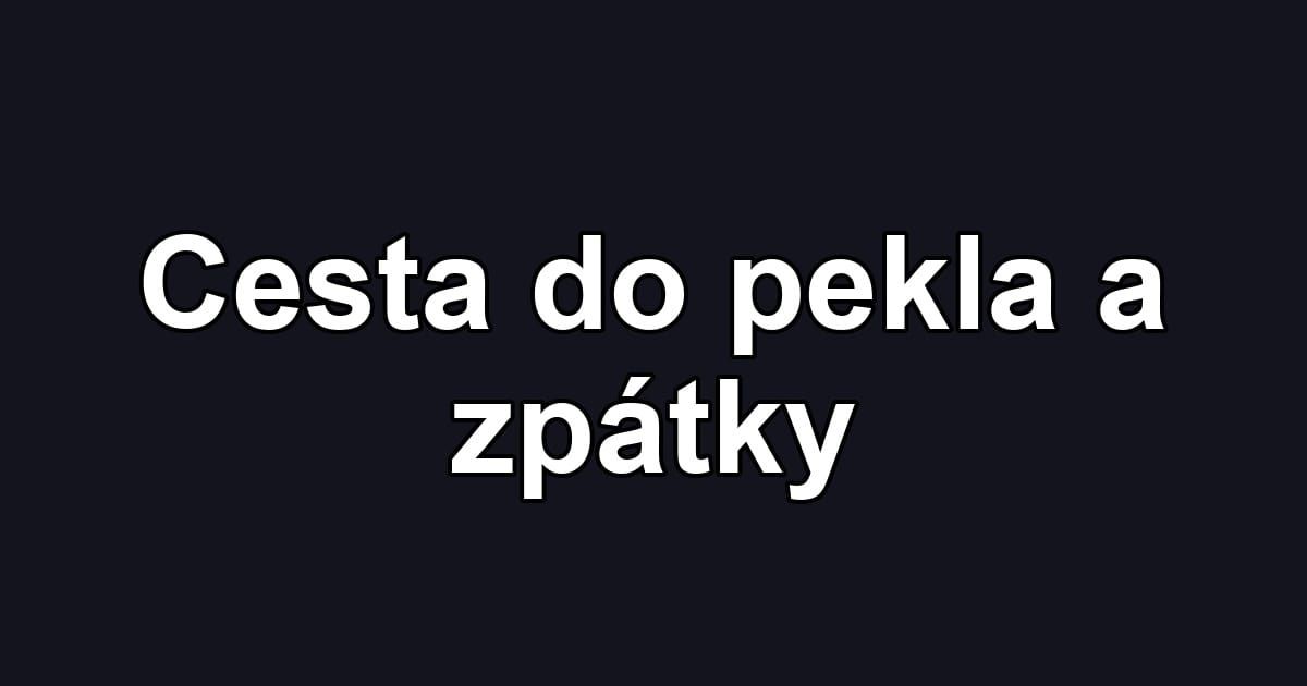 Cesta do pekla a zpátky