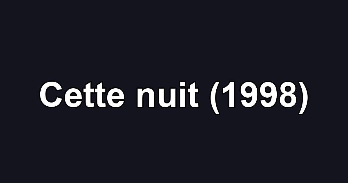 Cette nuit (1998)