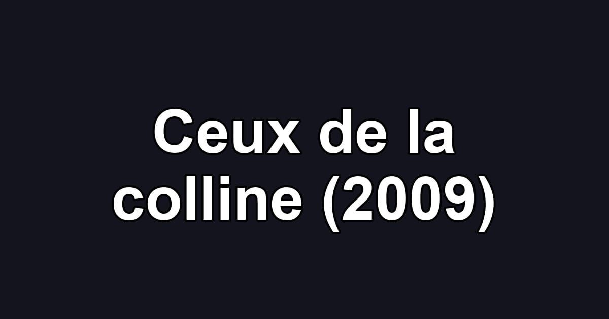 Ceux de la colline (2009)