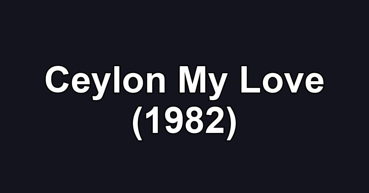 Ceylon My Love (1982)