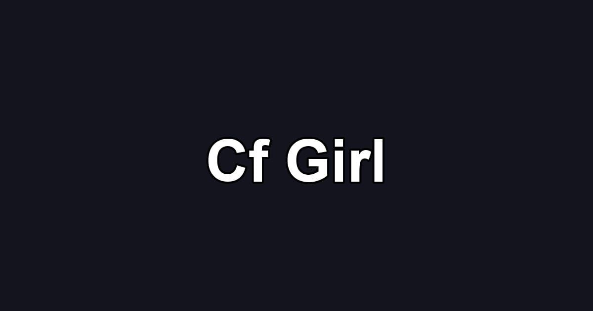 Cf Girl
