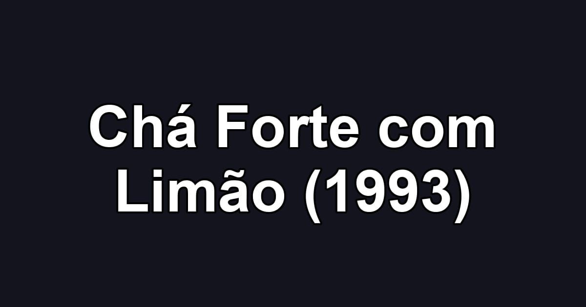 Chá Forte com Limão (1993)