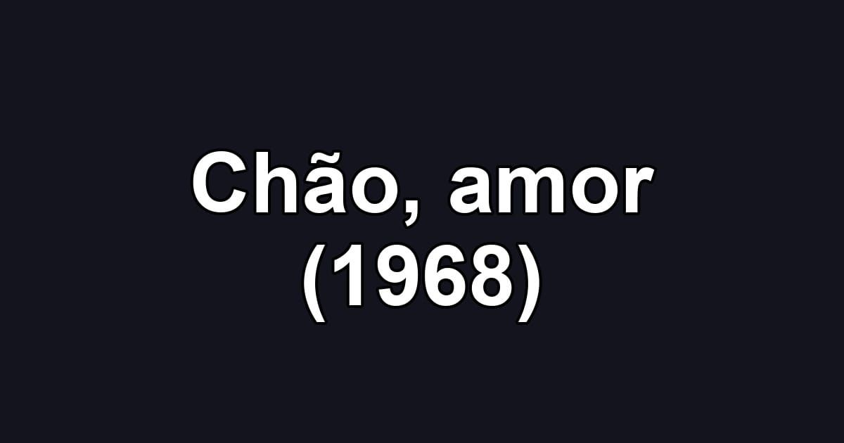 Chão, amor (1968)