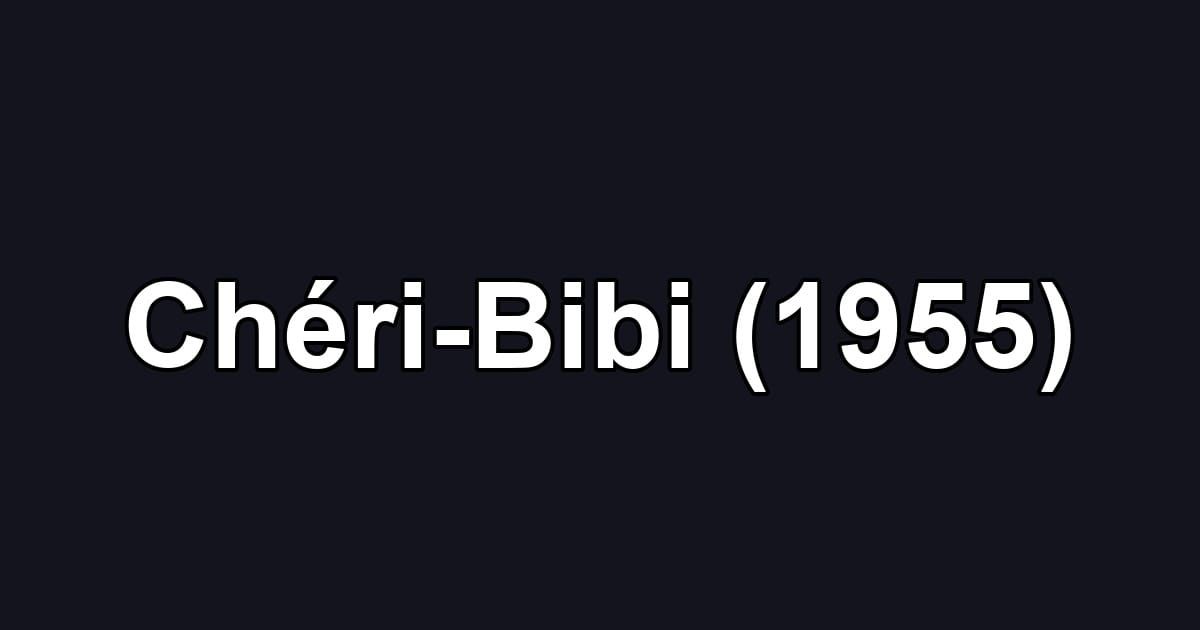 Chéri-Bibi (1955)