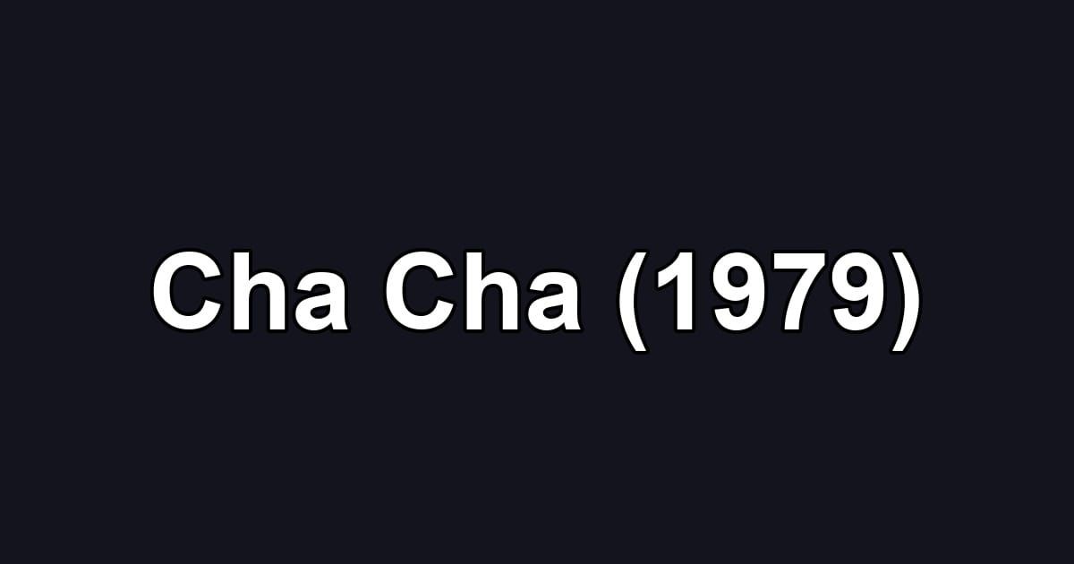 Cha Cha (1979)