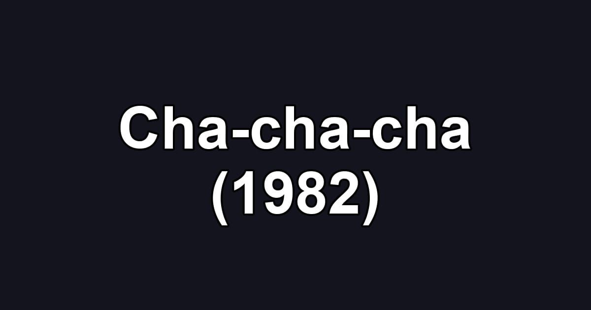 Cha-cha-cha (1982)