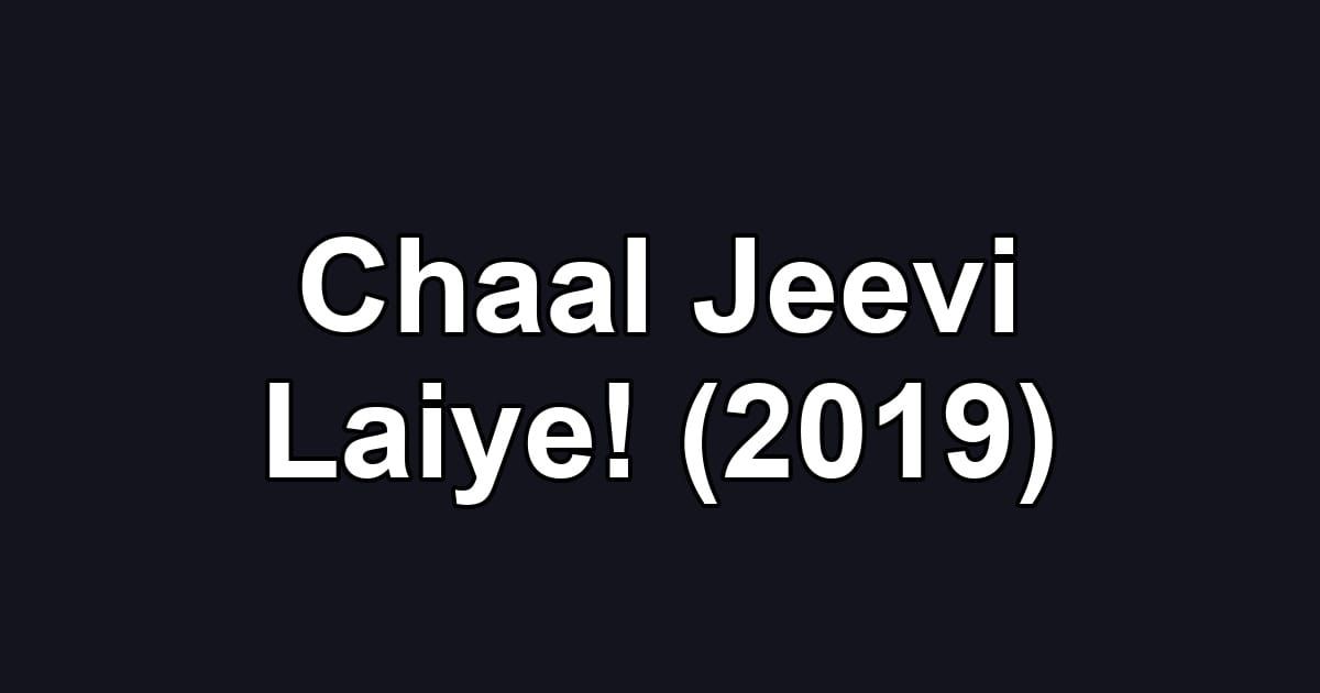 Chaal Jeevi Laiye! (2019)