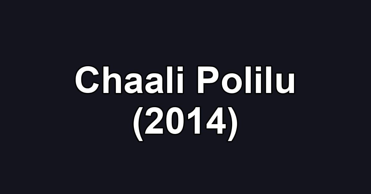 Chaali Polilu (2014)