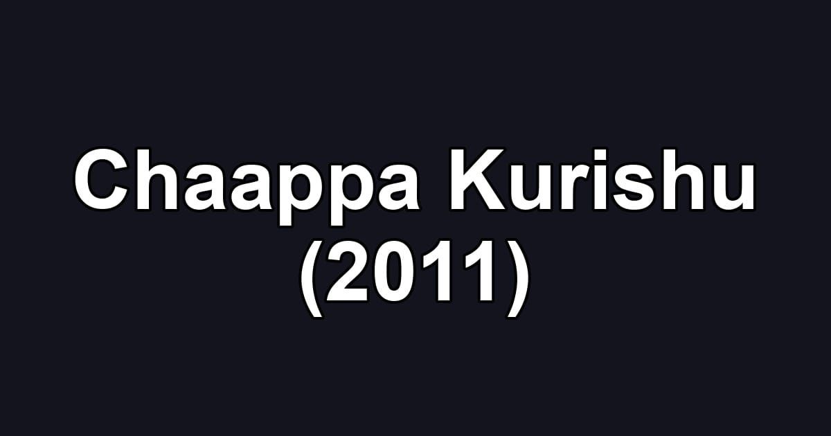 Chaappa Kurishu (2011)