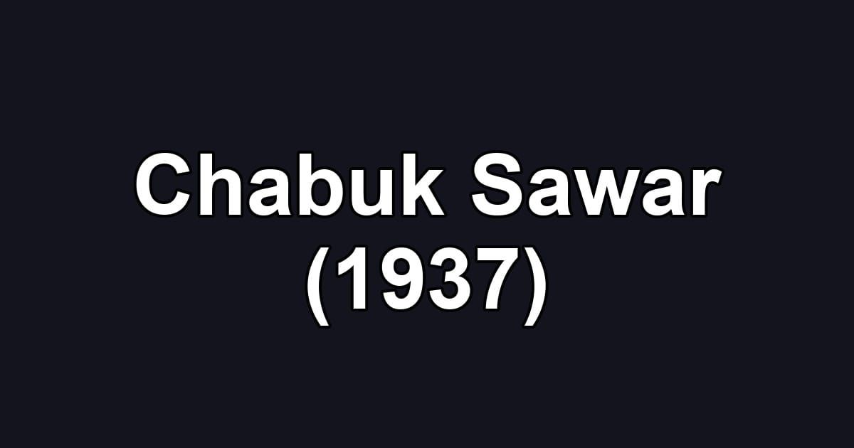 Chabuk Sawar (1937)