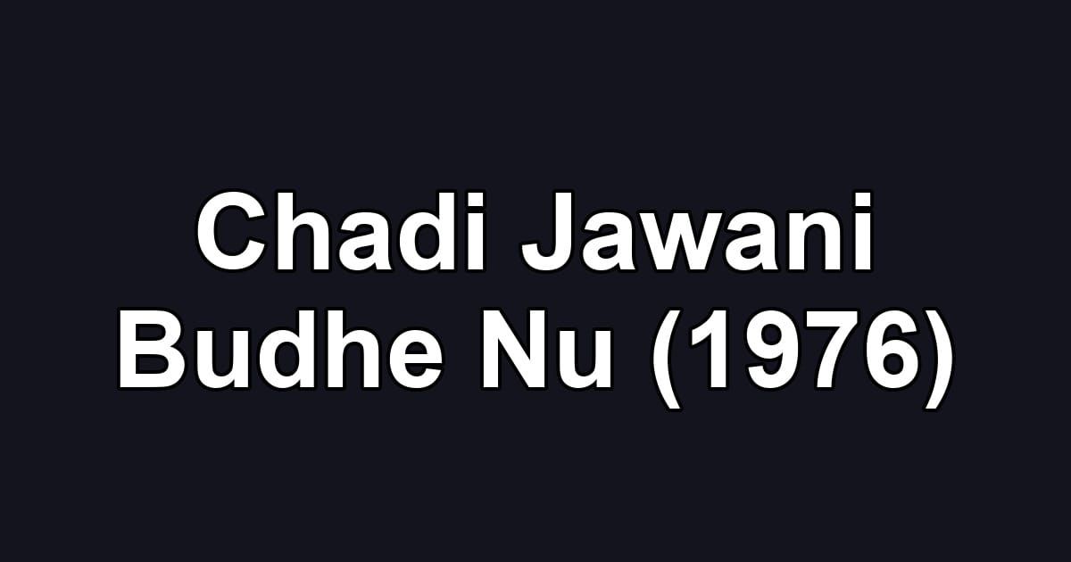Chadi Jawani Budhe Nu (1976)