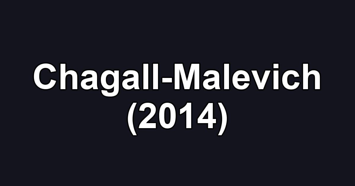 Chagall-Malevich (2014)