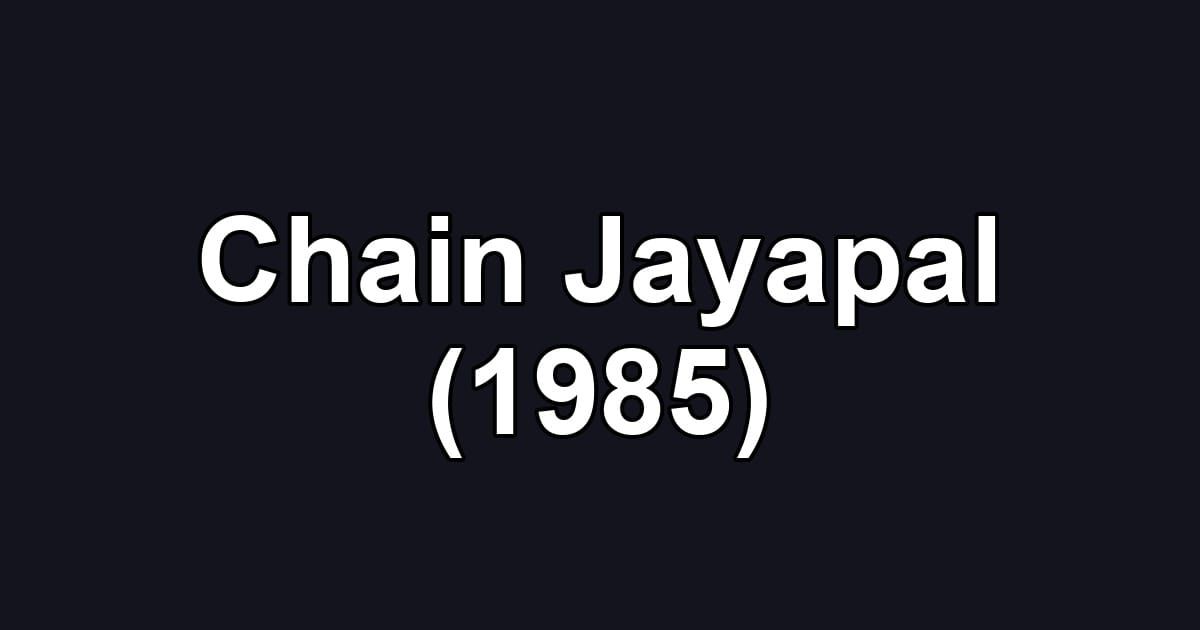 Chain Jayapal (1985)