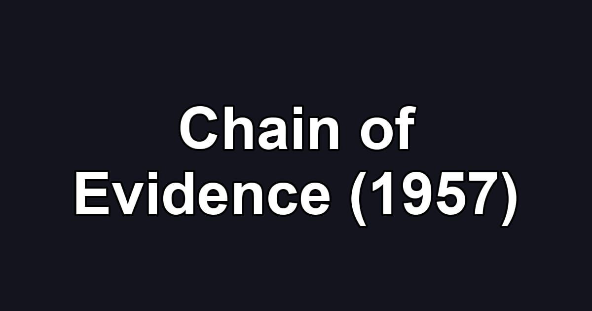 Chain of Evidence (1957)