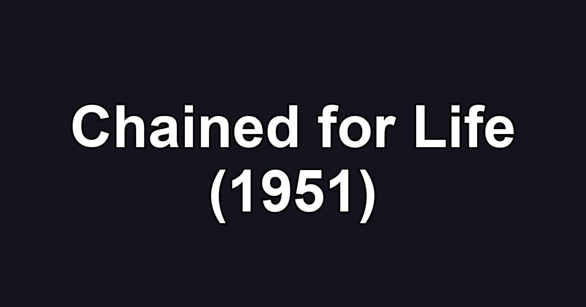 Chained for Life (1951)