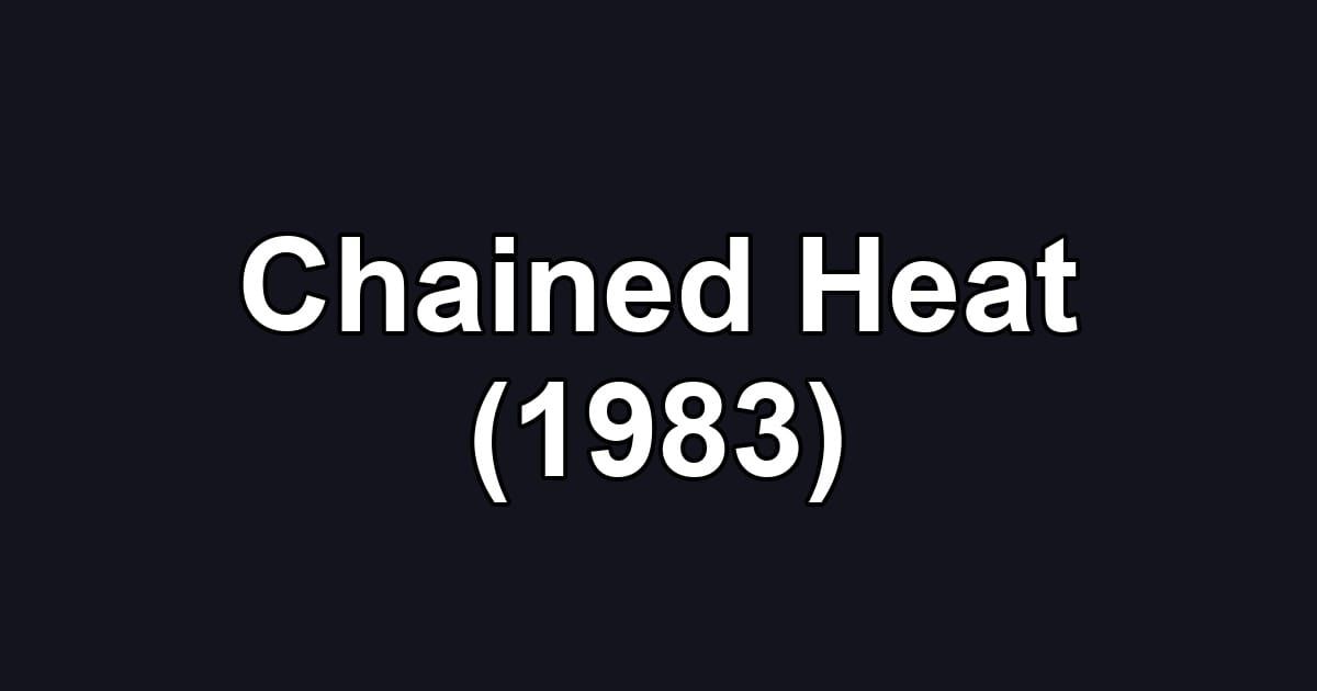 Chained Heat (1983)
