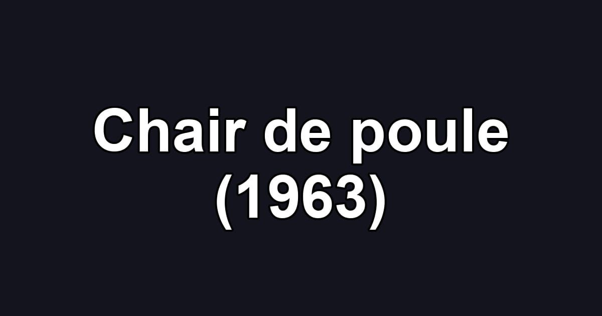 Chair de poule (1963)