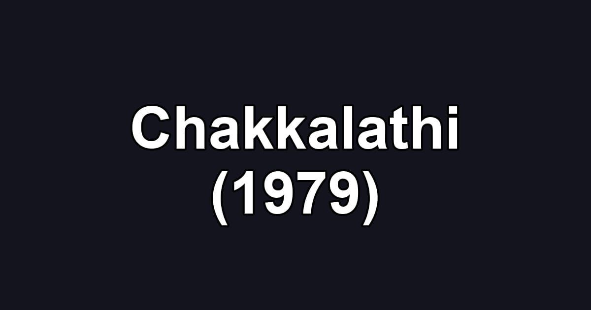 Chakkalathi (1979)