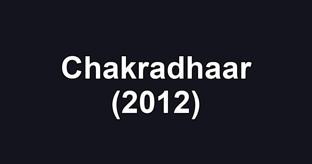 Chakradhaar (2012)