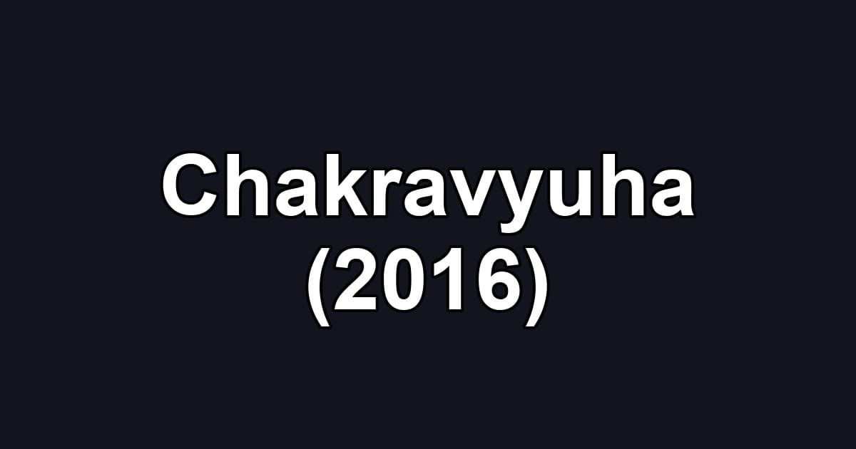 Chakravyuha (2016)