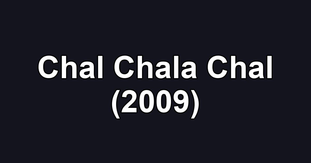 Chal Chala Chal (2009)