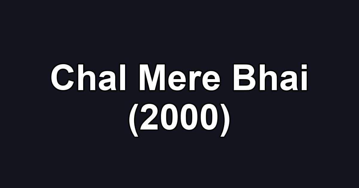 Chal Mere Bhai (2000)