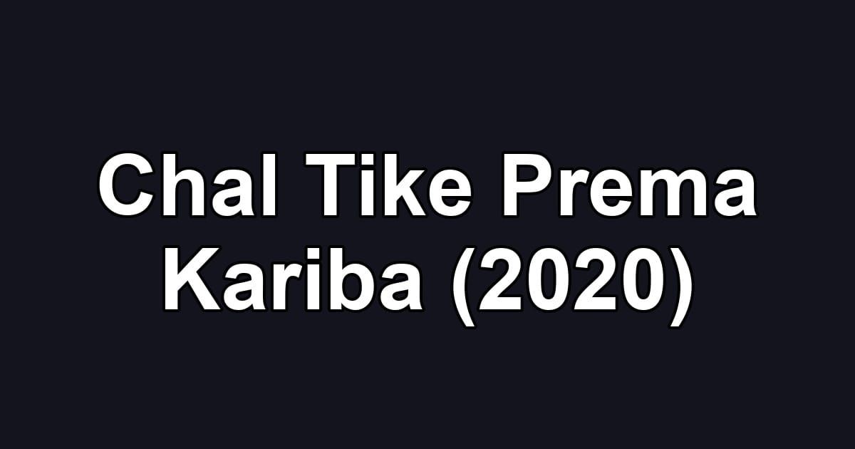 Chal Tike Prema Kariba (2020)