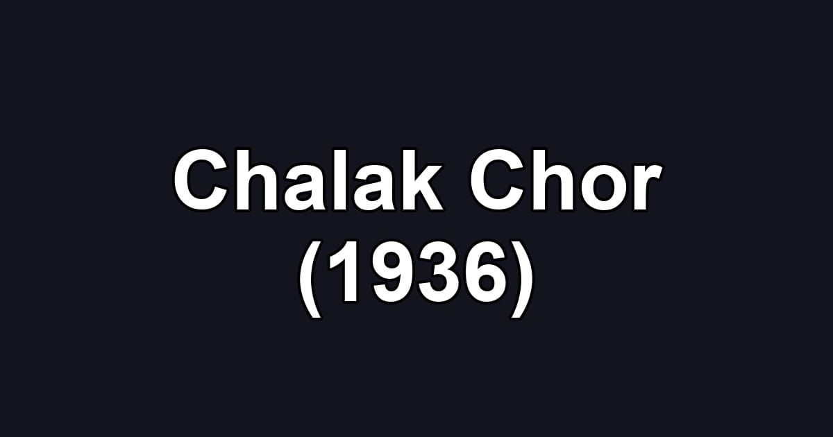 Chalak Chor (1936)