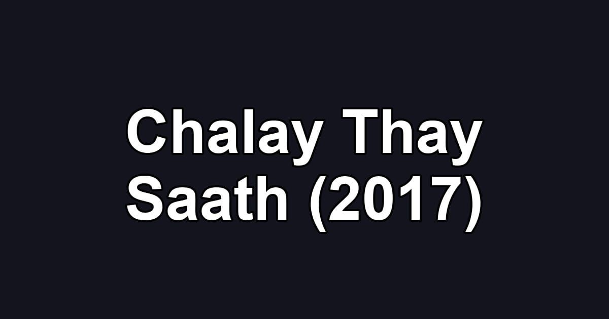 Chalay Thay Saath (2017)