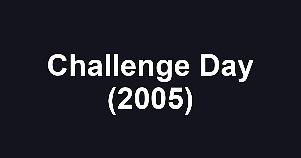 Challenge Day (2005)