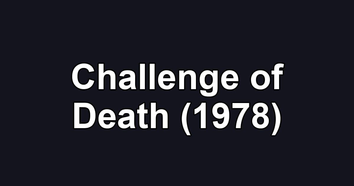 Challenge of Death (1978)