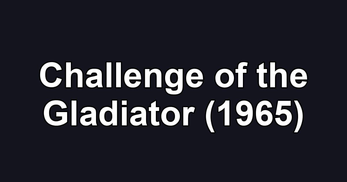 Challenge of the Gladiator (1965)