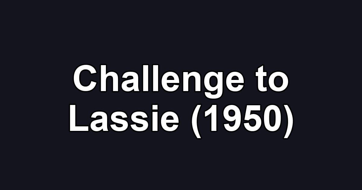Challenge to Lassie (1950)