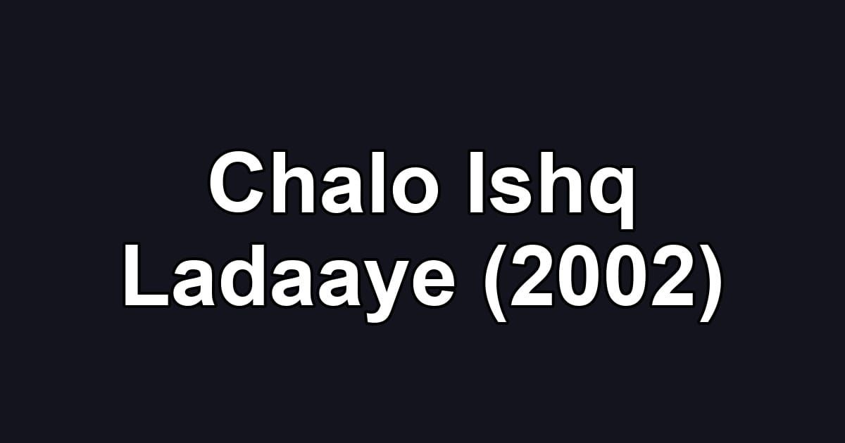 Chalo Ishq Ladaaye (2002)