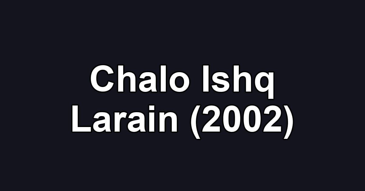 Chalo Ishq Larain (2002)