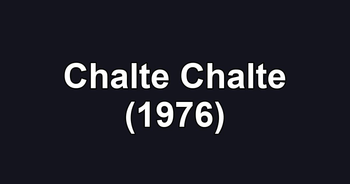 Chalte Chalte (1976)