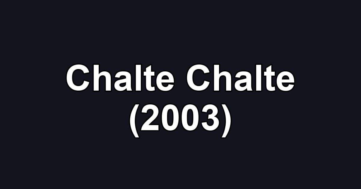 Chalte Chalte (2003)