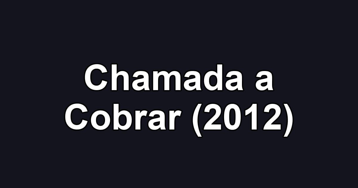 Chamada a Cobrar (2012)