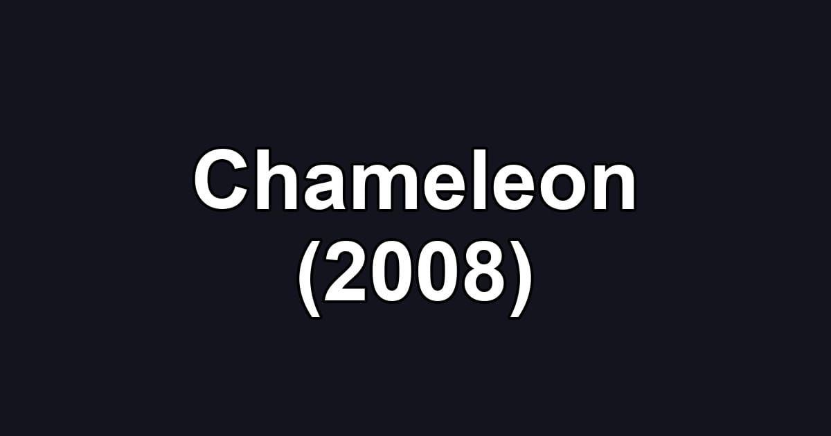 Chameleon (2008)