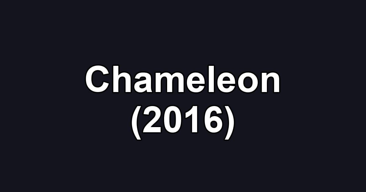 Chameleon (2016)