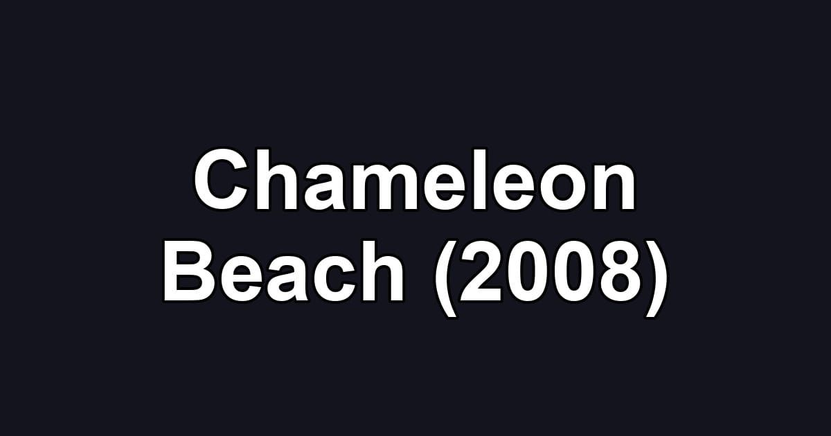 Chameleon Beach (2008)